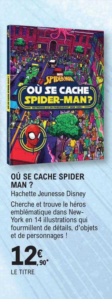 où se cache spider man?