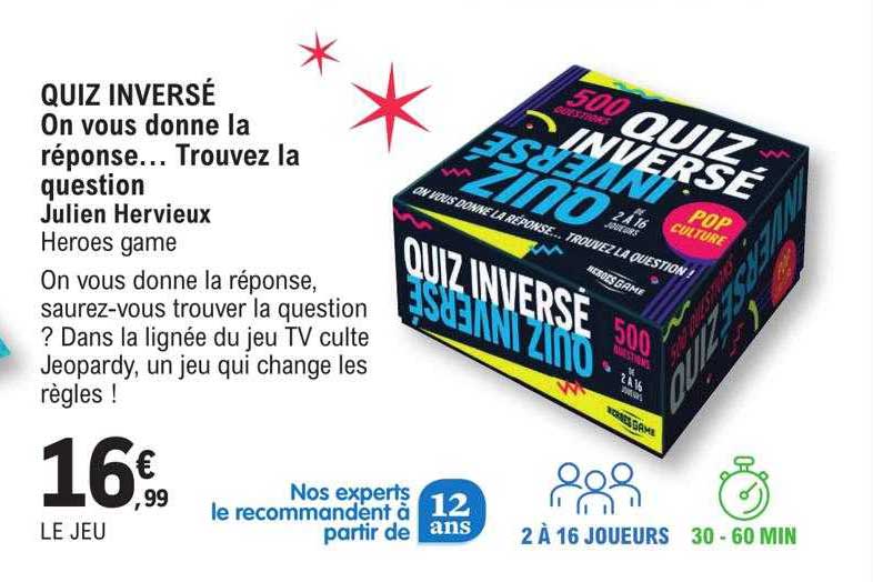 quiz inversé on vous donne la réponse...trouvez la question - julien hervieux