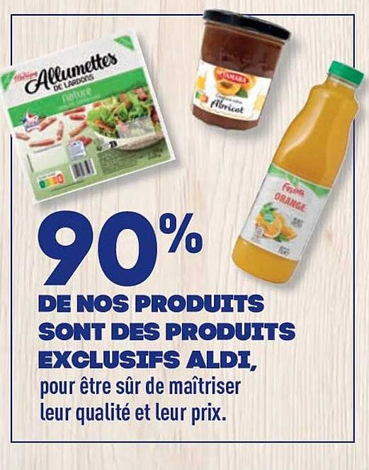 90% de nos produits sont des produits exclusifs aldi