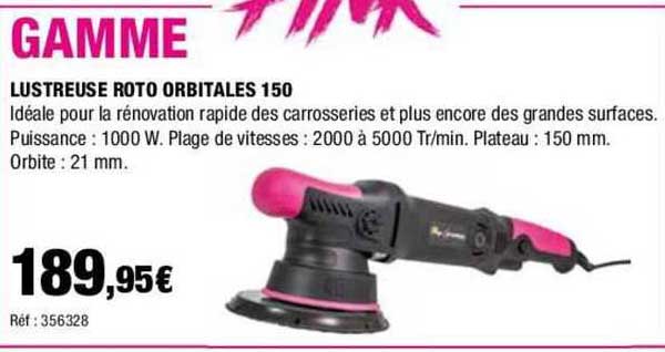 gamme lustreuse roto orbitales 150