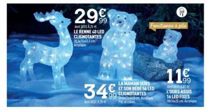 le renne 40 led clignotantes, la maman ours et son bébé 56 led clignotantes, l'ours assis 16 led fixes