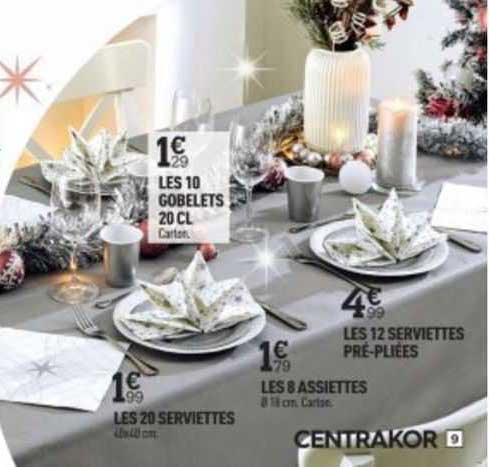 les 10 gobelets 20 cl, les 20 serviettes, les 8 assiettes, les 12 serviettes pré-pliées