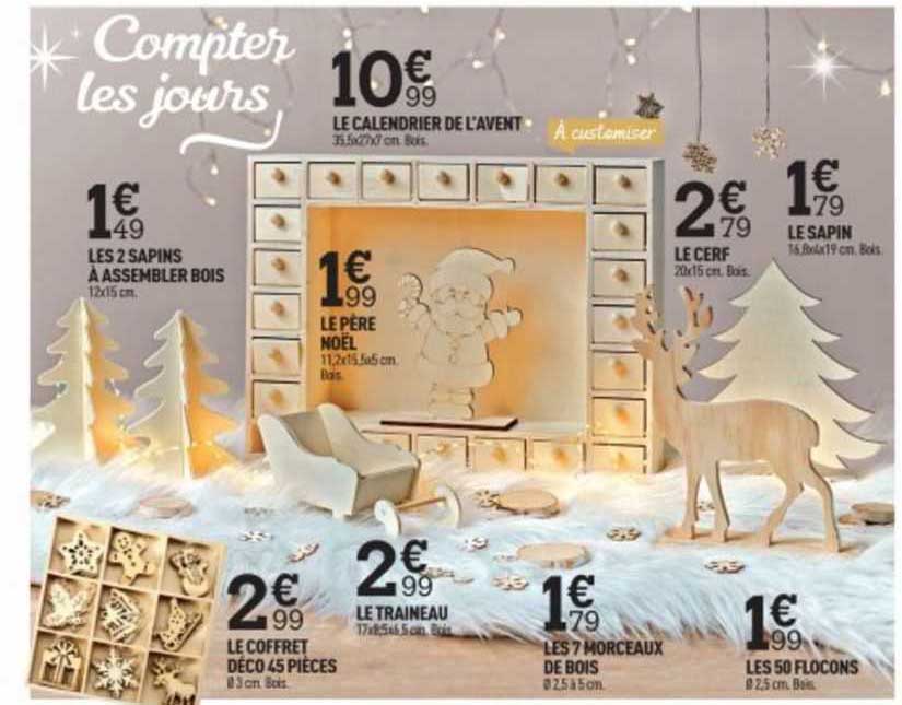 les 2 sapins à assembler bois, le coffret déco 45 pièces, le traineau, les 7 morceaux de bois, les 50 flocons, le cerf, le sapin, le calendrier de l'avent