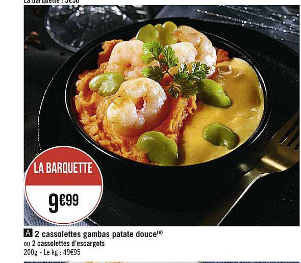 2 cassolettes gambas patate douce ou 2 cassolettes d'escargots