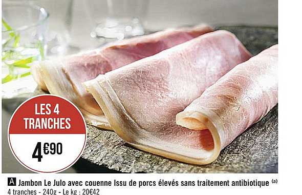 jambon le julo avec couenne issu de porcs élevés sans traitement antibiotique