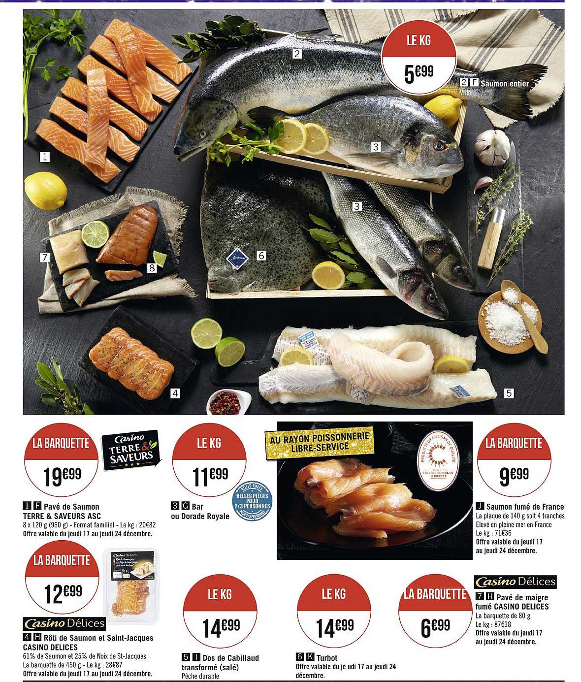 pavé de saumon terre & saveurs, rôti de saumon et saint-jacques casino délices, bar ou dorade royale, dos de cabillaud, turbot, saumon fumé de france, pavé de maigre fumé casino délices
