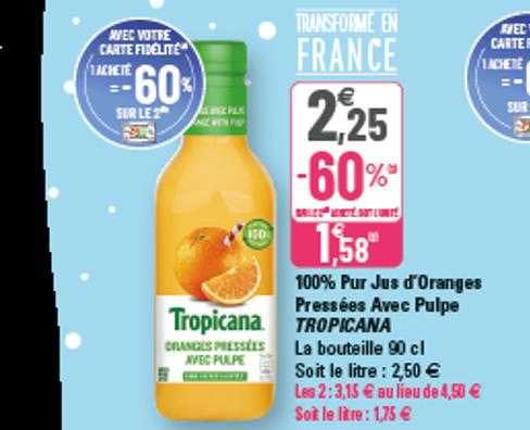 100% pur jus d'oranges pressées avec pulpe tropicana