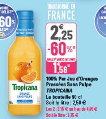 100% pur jus d'oranges pressées sans pulpe tropicana