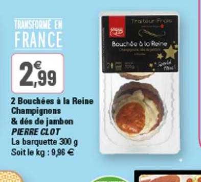 2 bouchées à la reine champignons & dés de jambon pierre clot