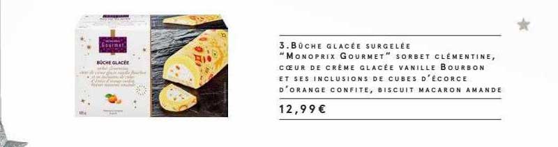 bûche glacée surgelée "monoprix gourmet" sorbet clémentine, coeur de crème glacée vanille bourbon et ses inclusions de cubes d'écorce d'orange confite, biscuit macaron amande