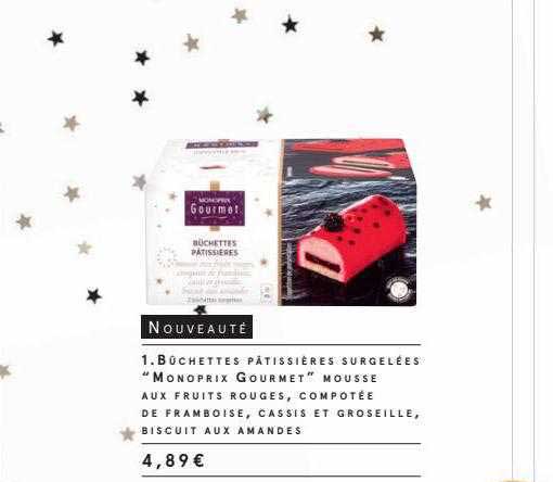 bûchettes pâtissières surgelées "monoprix gourmet" mousse aux fruits rouges, compotée de framboise, cassis et groseille, biscuit aux amandes