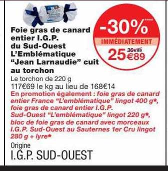 foie gras de canard entier i.g.p. du sud-ouest l'emblématique "jean larnaudie" cuit au torchon