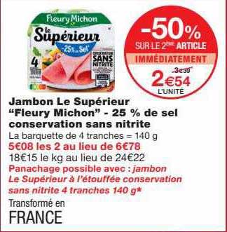 jambon le supérieur "fleury michon" -25% de sel conservation sans nitrite