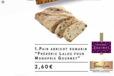 pain abricot romarin "frédéric lalos pour monoprix gourmet"