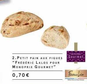 petit pain aux figues "frédéric lalos pour monoprix gourmet"