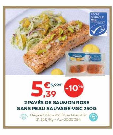 2 Pavés De Saumon Rose Sans Peau Sauvage Msc 250 G
