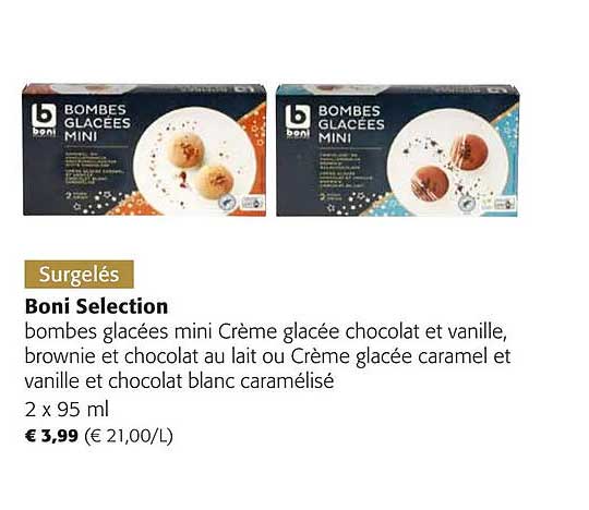 boni selection bombes glacées mini crème glacée chocolat et vanille, brownie et chocolat lait ou crème glacée caramel et vanille et chocolat caramélisé