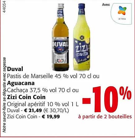 duval pastis de marseille 45 % vol. ou aguacana cachaça 37,5 % vol.ou zizi coin coin original apéritif 10 % vol.