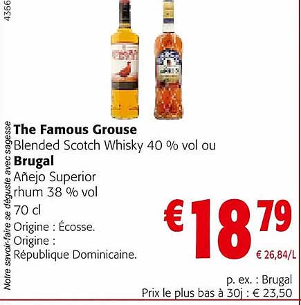 the famomus grouse blended scotch whisky 40% vol. ou brugal añejo superior rhum 38% vol.