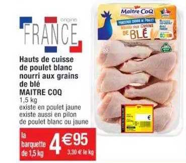 hauts de cuisse de poulet blanc nourri aux grains de blé maître coq