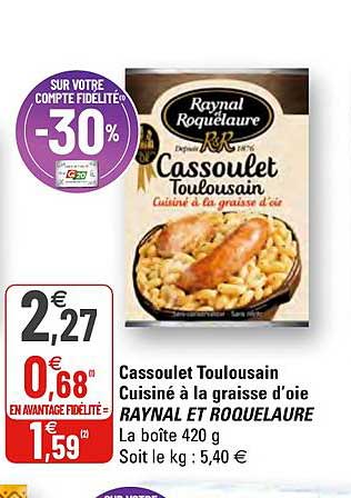 cassoulet toulousain cuisiné à la graisse d'oie raynal et roquelaure
