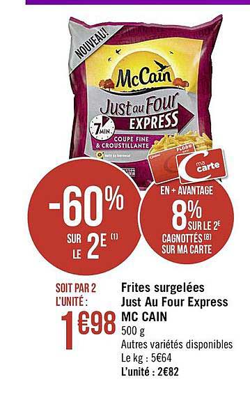 frites surgelées just au four express mc cain -60% sur le 2è