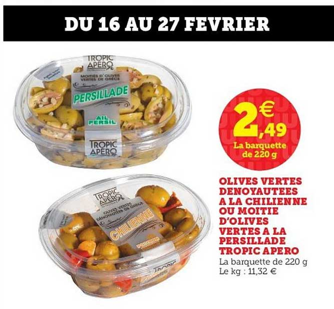 olives vertes dénoyautées à la chilienne ou moitié d'olives vertes à la persillade tropic apero