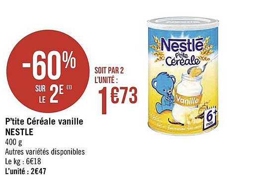 p'tite céréale vanille nestlé -60% sur le 2è
