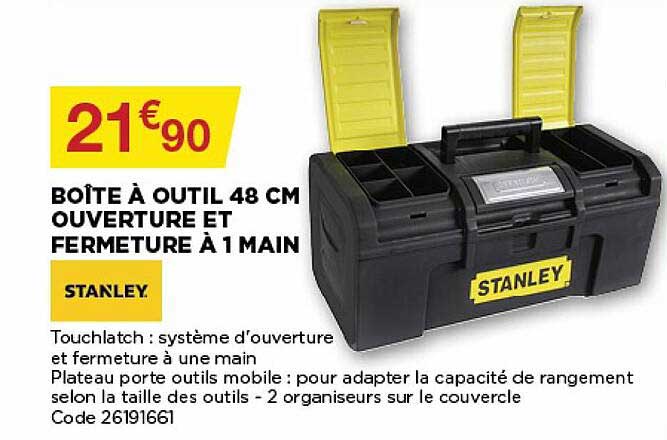 boîte à outils 48 cm ouverture et fermeture à 1 main stanley