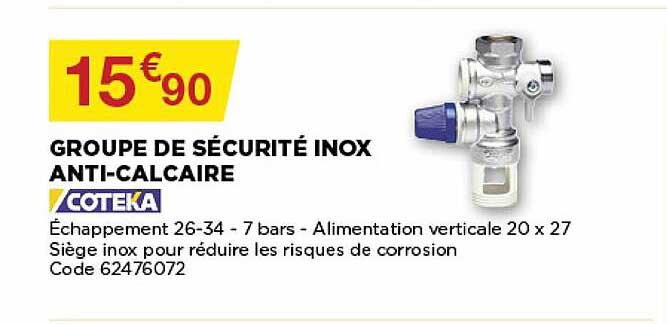 groupe de sécurité inox anti-calcaire coteka
