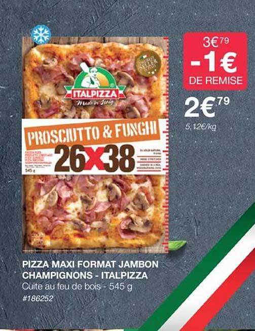 pizza maxi format jambon champignons - italpizza