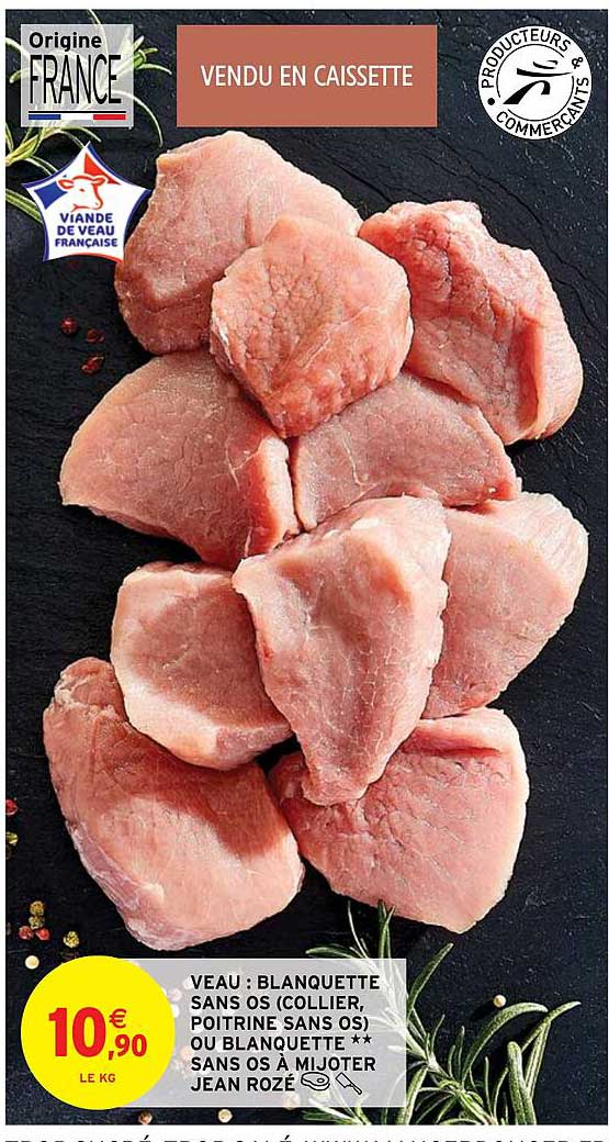 veau : blanquette sans os (collier, poitrine sans os) ou blanquette sans os blanquette** sans os à mijoter jean rozé