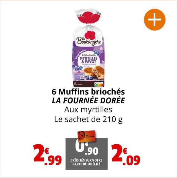 6 muffins briochés la fournée dorée aux myrtilles la sachet