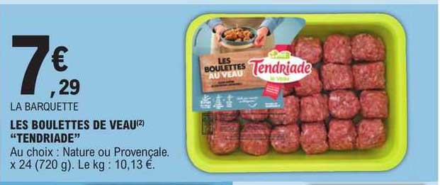 Les Boulettes De Veau "tendriade"