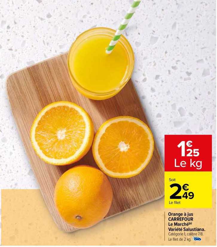 orange à jus carrefour le marché variété salustiana