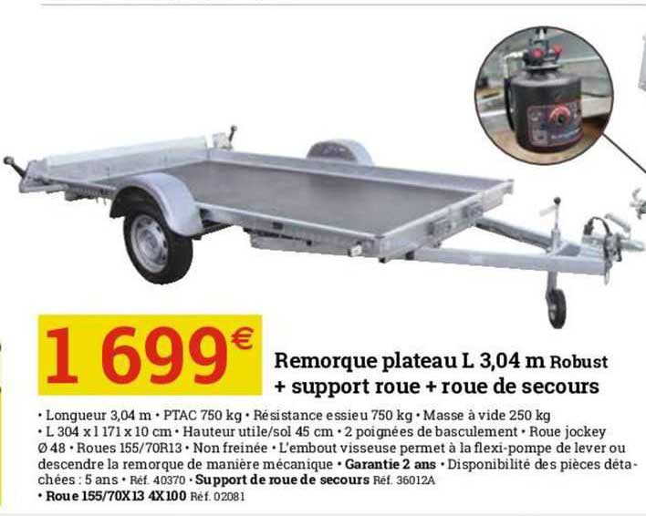 remorque plateau l 3,04 m robust + support roue + roue de secours