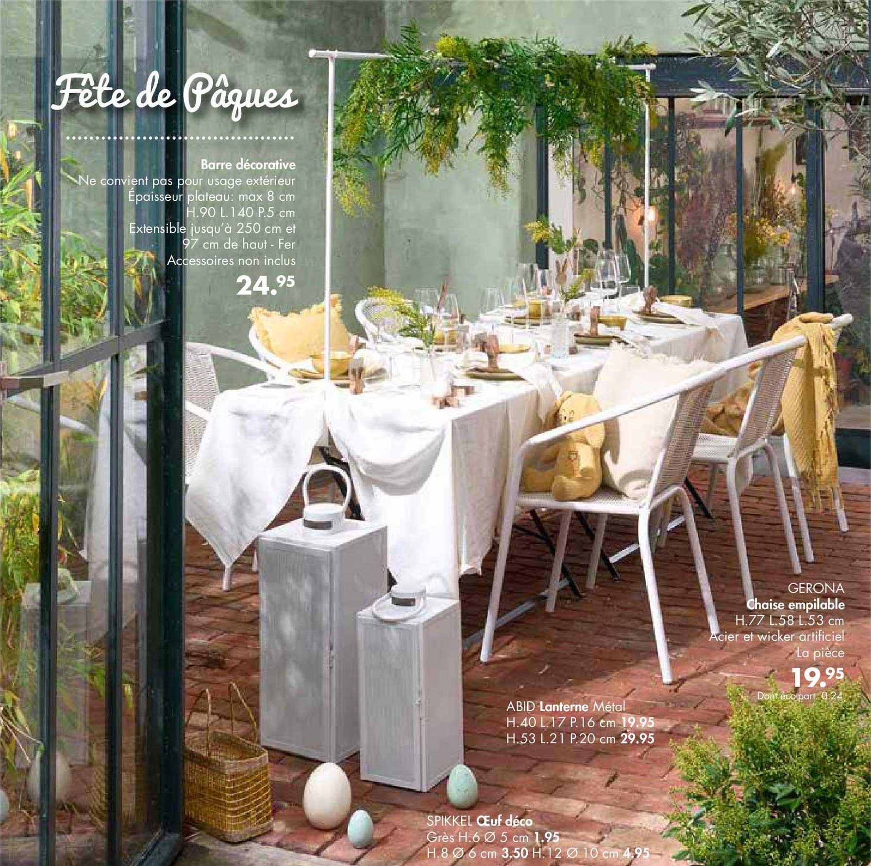 barre décorative, gerona chaise empilable, abid lanterne métal, spikkel oeuf déco