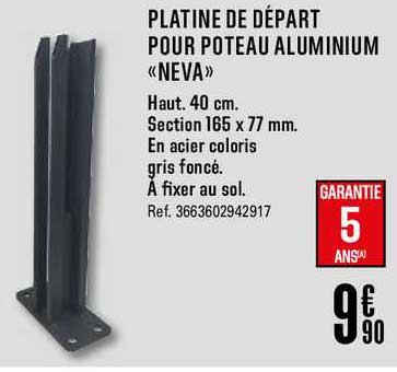 platine de départ pour poteau aluminium neva