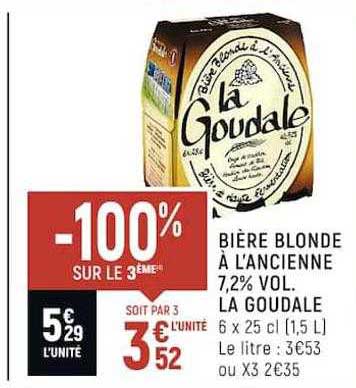 bière blonde à l'ancienne 7.2% la goudale -100% sur le 3ème