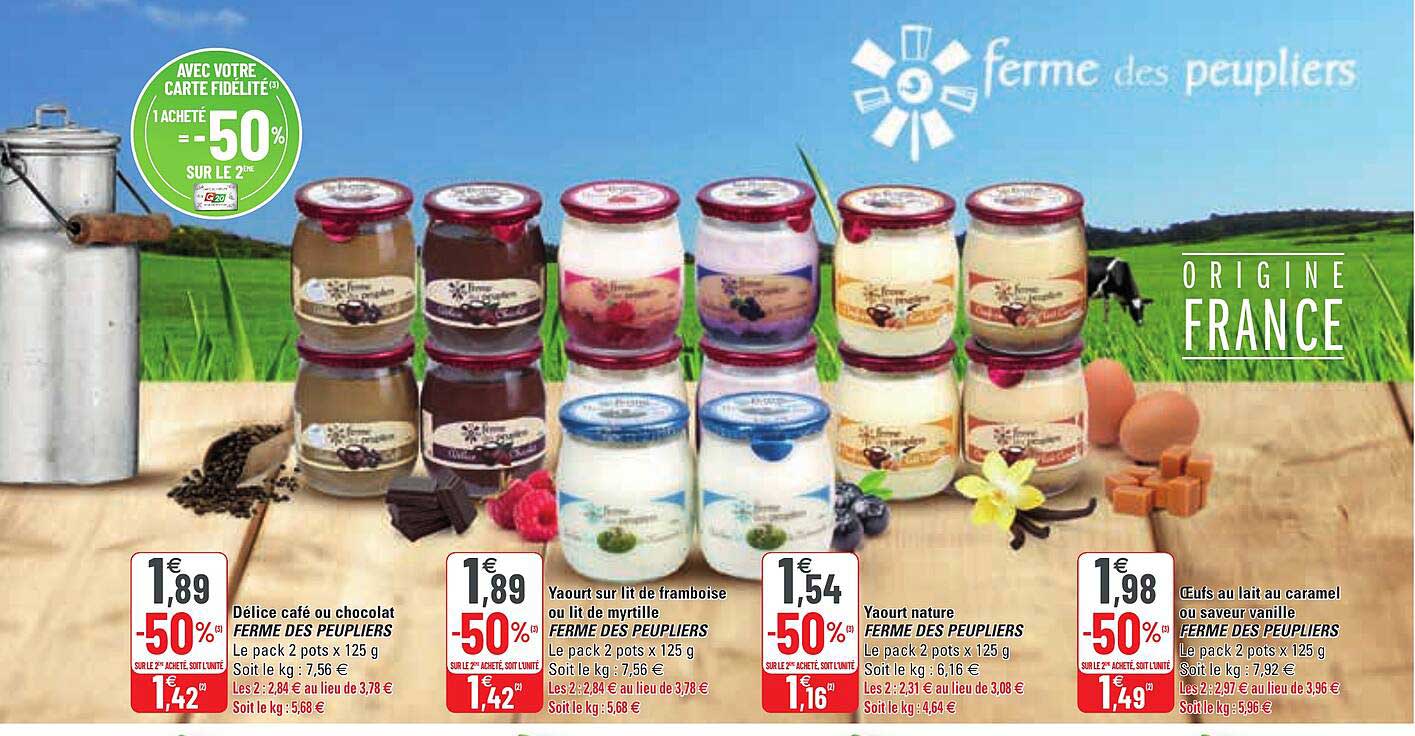 Délice Café Ou Chocolat Ferme Des Peupliers, Yaourt Sur Lit De Framboise Ou Lit De Myrtille Ferme Des Peupliers, Yaourt Ferme Des Peupliers, Oeufs Au Lait Au Caramel Ou Saveur Vanille