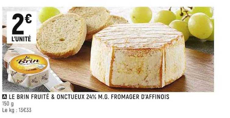 le brin fruité & onctueux 24% m.g. fromager d'affinois