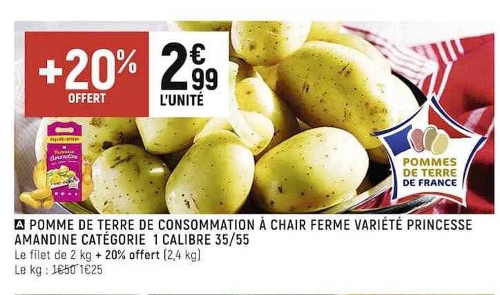 pomme de terre de consommation à chair ferme variété princesse amandina catégorie 1 calibre 35 55