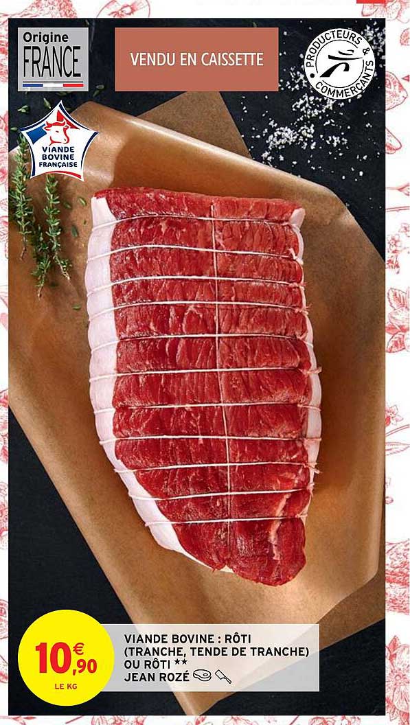 Viande Bovine : Rôti (tranche, Tende De Tranche) Ou Rôti** Jean Rozé