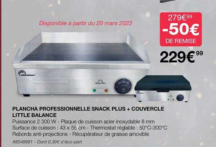 plancha professionnelle snack plus + couvercle little balance
