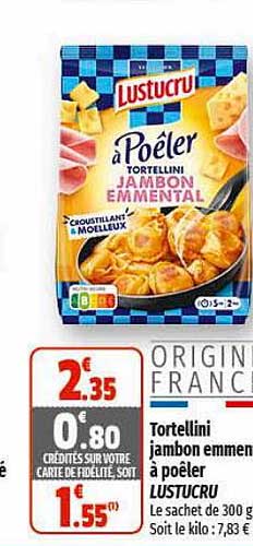 Tortellini Jambon Emmental à Poêler Lustucru