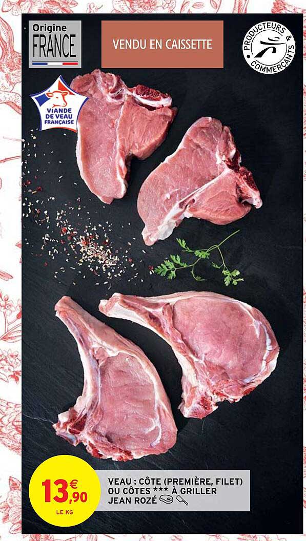 veau : côte (première, filet) ou côtes***à griller jean rozé