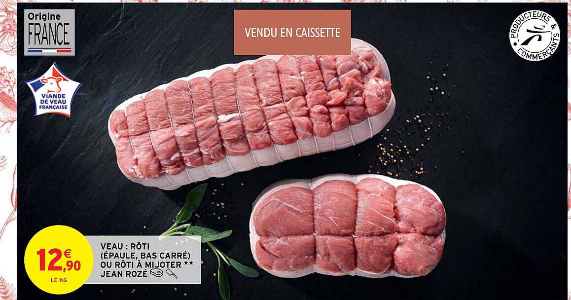 Veau : Rôti (épaule, Bas Carré) Ou Rôti à Mijoter** Jean Rozé