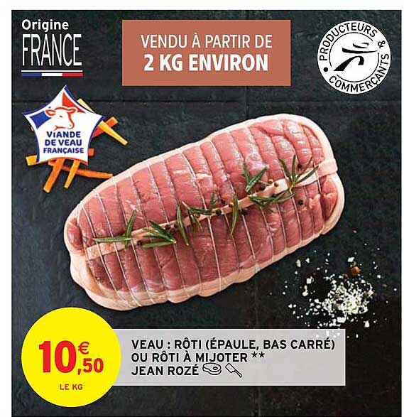 veau : rôti (épaule, bas carré) ou rôti à mijoter ** jean rozé