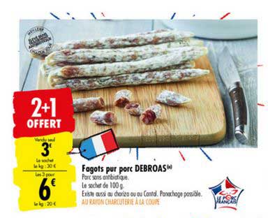 fagots pur porc debroas 2+1 offert