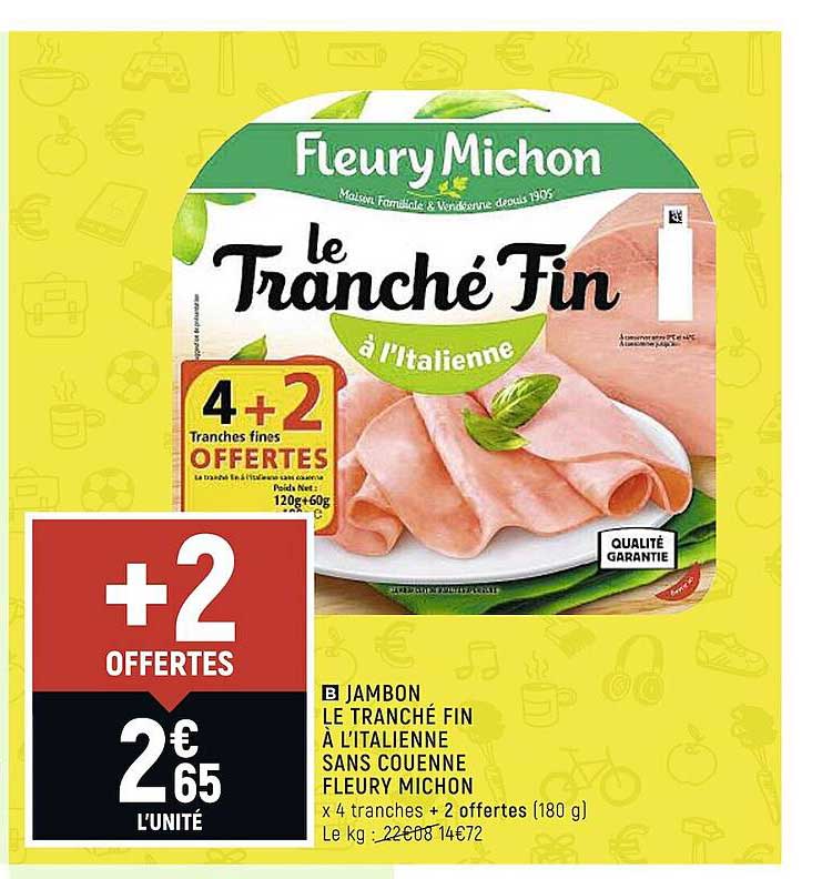 jambon le tranché fin à l'italienne sans couenne fleury michon